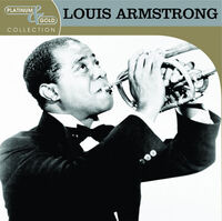 Louis Armstrong - Platinum & Gold Collection