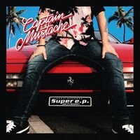 Captain Mustache - Super (Ep)
