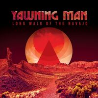 Yawning Man - Long Walk Of The Navajo [Colored Vinyl] (Pnk) (Red) (Ylw)