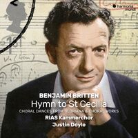 RIAS Kammerchor - Britten: Hymn To St Cecilia & Other Choral Works