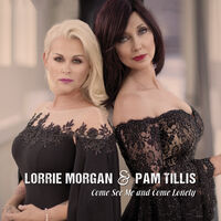 Lorrie Morgan & Pam Tillis - Come See Me & Come Lonely