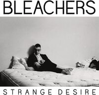 Bleachers - Strange Desire [LP]