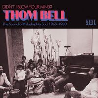 Didn't I Blow Your Mind: Thom Bell Sound Of / Var