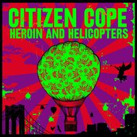Citizen Cope - Heroin And Helicopters [LP]