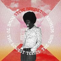 Steve Arrington - Down To The Lowest Terms: The Soul Sessions [LP]