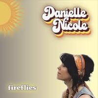 Danielle Nicole - Fireflies