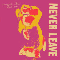 Never Leave