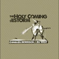 Cahalen Morrison - Holy Coming Storm [Reissue]