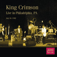 King Crimson - Live In Philadelphia Pa July 30 1982