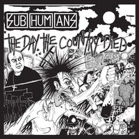 Subhumans - Day The Country Died