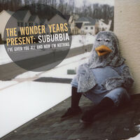 The Wonder Years - Suburbia I've Given You All and Now I'm Nothing [Limited Edition LP]