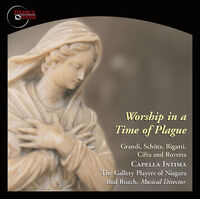 Grandi / Rigatti / Rovetta / Capella Intima - Worship In A Time Of Plague