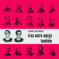 Jose Afonso - Traz Outro Amigo Tambem