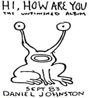 Daniel Johnston - Hi, How Are You: Collectors Edition [LP]