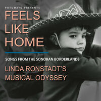 Putumayo Presents - Feels Like Home: Songs from the Sonoran Borderlands-Linda Ronstadt's
