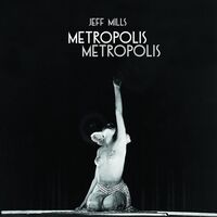 Jeff Mills - Metropolis Metropolis