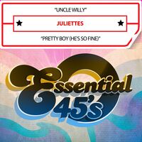 Juliettes - Uncle Willy / Pretty Boy (He's So Fine) (Digital 4