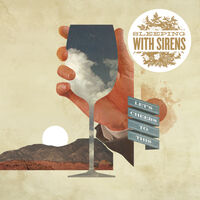 Sleeping With Sirens - Let's Cheers To This