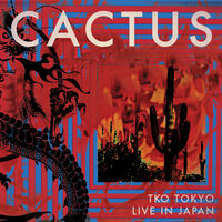 Cactus - TKO Tokoy - Live In Japan