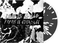 Love Is A Lie, Filth Is Eternal (Blk) (Wht)