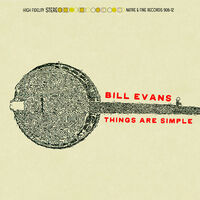Bill Evans - Things Are Simple