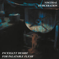 Incessant Desire For Palatable Flesh