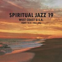 Spiritual Jazz 19 - West Coast 1 & 2: 50s / Var