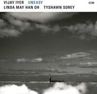 Vijay Iyer  / Oh,Linda / Sorey,Tyshawn - UnEasy
