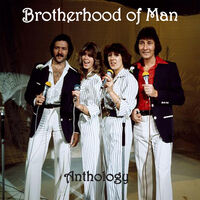 Brotherhood Of Man - Anthology (Coll) [Remastered]