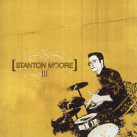 Stanton Moore - Iii [180 Gram]