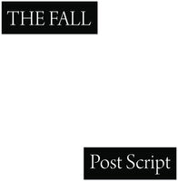 Post Script The Final Studio Album From The Fall