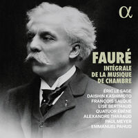 Faure / Tharaud / Pahud - Integrale de la Musique de Chambre