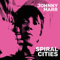 Johnny Marr - Spiral Cities (Uk)