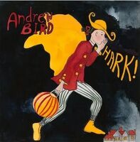 Andrew Bird - Hark [Limited Edition]
