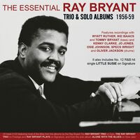 Essential Ray Bryant: Trio & Solo Albums 1956-59