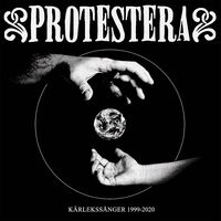 Protestera - Karlekssanger 1999-2020