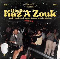 Emile Omar Presents Declic Kaz A Zouk: Zouk / Var
