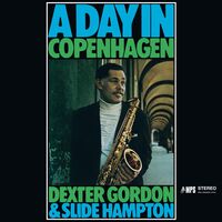 Dexter Gordon & Slide Hampton - A Day In Copenhagen [RSD Black Friday 2023]