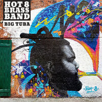 Hot 8 Brass - Big Tuba (Blue) [Colored Vinyl] [Deluxe] (Post) (Purp) (Wsv)