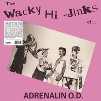 Wacky Hi-Jinks Of Adrenalin Od