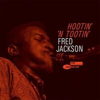 Fred Jackson - Hootin' N' Tootin' (Blue Note Tone Poet Edition)