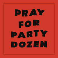 Party Dozen - Pray For Party Dozen [LP]