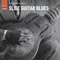Rough Guide To Slide Guitar Blues (Various Artists)