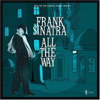 Frank Sinatra - All The Way: Best Of The Capitol Years 1953-60
