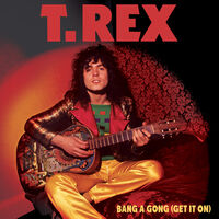 T. Rex - Bang A Gong (Get It On) [Colored Vinyl]