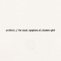 Architects - The Classic Symptoms Of A Broken Spirit [LP]