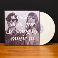 La Sera - Music For Listening To Music To [White Vinyl]