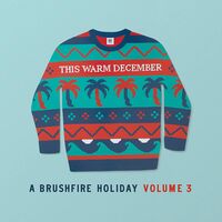 This Warm December, A Brushfire Holiday Vol. 3 (Various Artists)