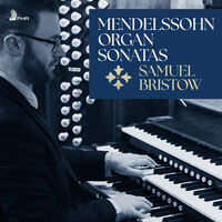Mendelssohn: 6 Organ Sonatas Op. 65