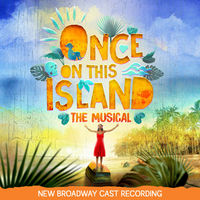 Once On This Island (New Broadway Cast Recording)